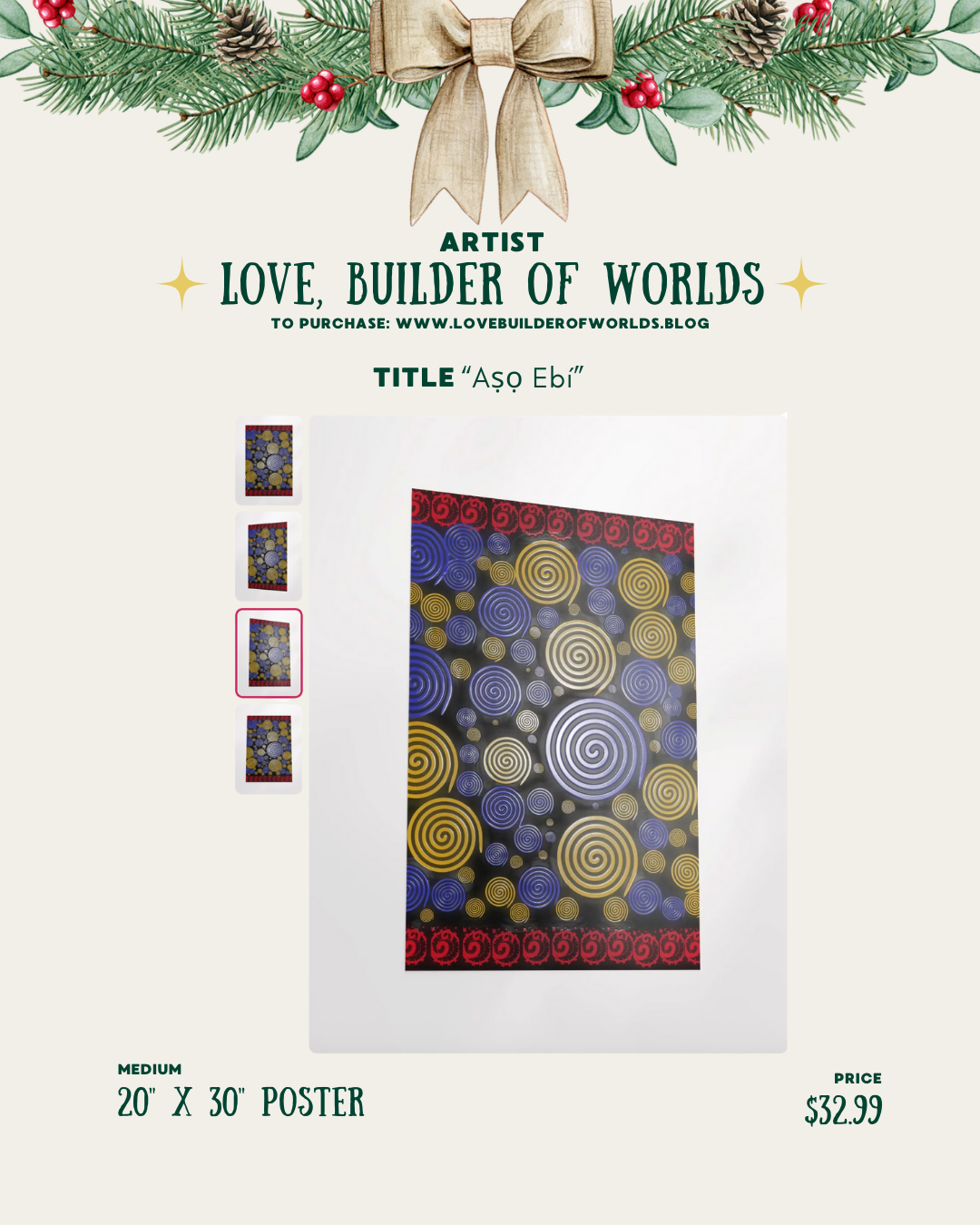 [id:A holiday-themed product page for Love, Builder of Worlds showing a 20” × 30” poster version of the “Aṣọ Ebi” artwork with blue, yellow, and white spirals and red patterned borders. Thumbnail previews of the same artwork appear along the left side. The price is listed as $32.99.]